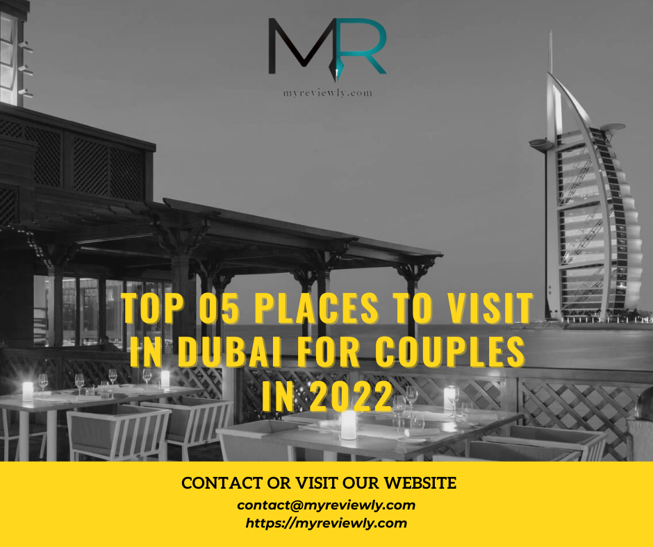 Top 05 Places to Visit in Dubai for Couples in 2022